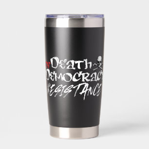 Resisting the Death of Democracy Insulated Tumbler