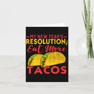 Resolution Eat More Tacos Funny New Year Holiday  Card