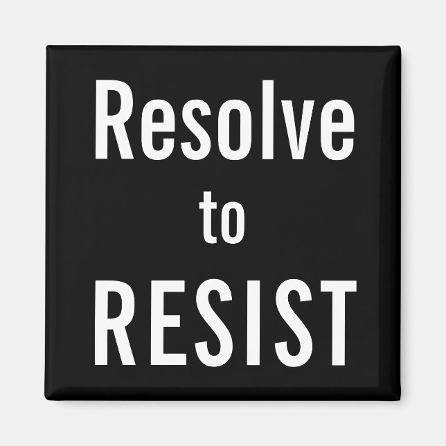 Resolve to RESIST, bold white text on black magnet (Front)