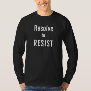 Resolve to RESIST, bold white text on black T-Shirt