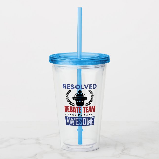 Resolved Debate Team Is Awesome Debate Acrylic Tumbler (Front)