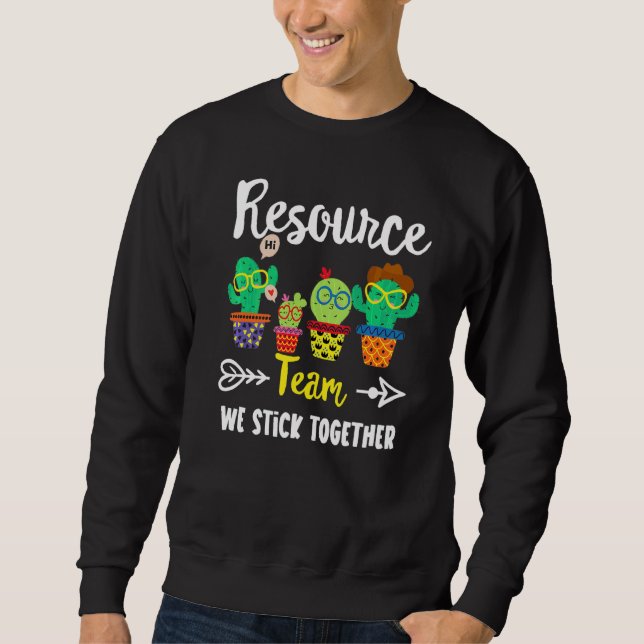 Resource Team  Cactus Crew Resource Teacher Squad Sweatshirt (Front)