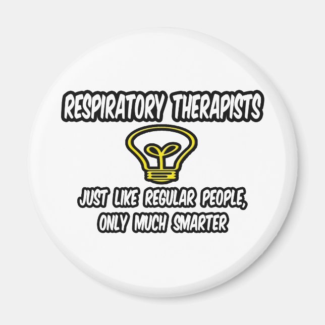 Resp Therapists...Regular People, Only Smarter Magnet (Front)