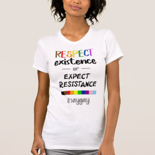 Respect Existence or Expect Resistance LGBTQ+ T-Shirt