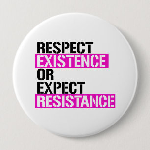 Respect Existence or Expect Resistance - Pink Live 10 Cm Round Badge