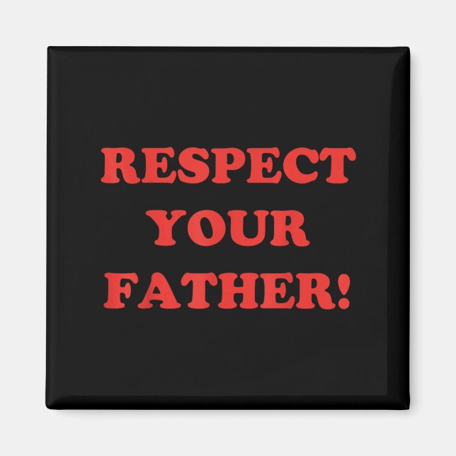 Respect Father Minimalism Retro Funny Fathers Day Magnet (Front)
