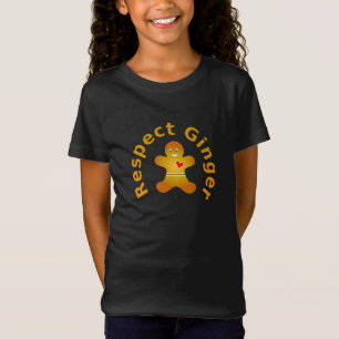 Respect Ginger Who Wouldn't Respect Ginger T-Shirt