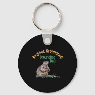 Respect Groundhog Shirt _ Funny Groundhog Day Key Ring