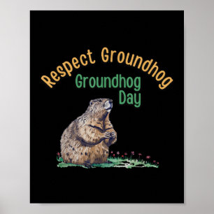 Respect Groundhog Shirt _ Funny Groundhog Day  Poster