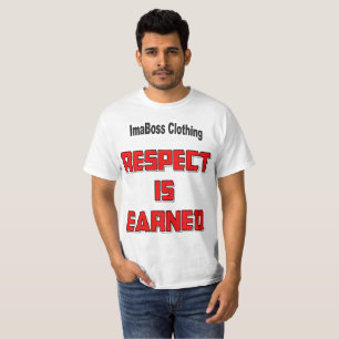 Respect Is Earned Value T-Shirt