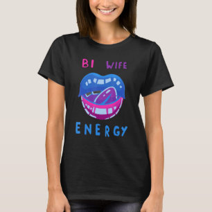 Respect Lgbtq Support Female Lips Bi Wife Energy T-Shirt