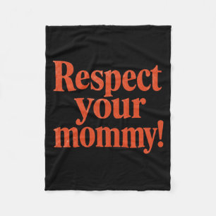 Respect Mummy Funny Mum Quote Vintage Text Humour Fleece Blanket