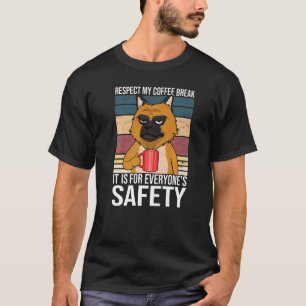 Respect My Coffee Break Everyone's Safety German S T-Shirt