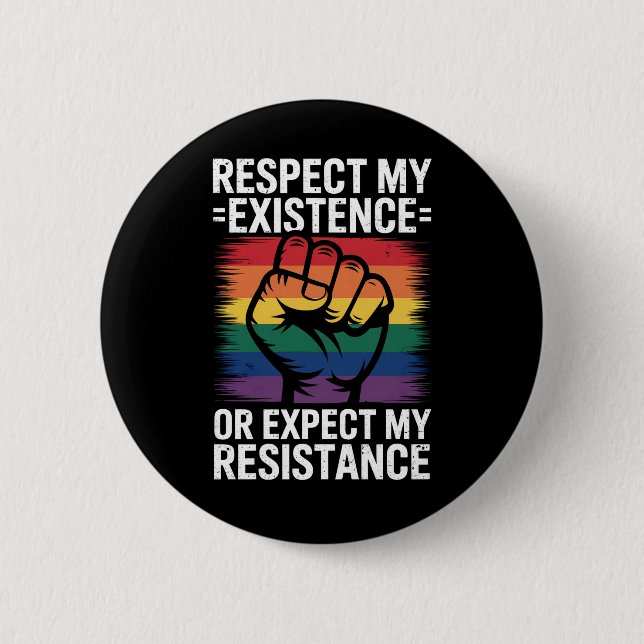 Respect My Existence Or Expect My Resistance LGBTQ 6 Cm Round Badge (Front)