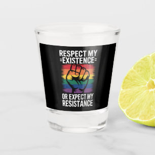 Respect My Existence Or Expect My Resistance LGBTQ Shot Glass