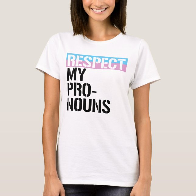 Respect My Pronouns T-Shirt (Front)