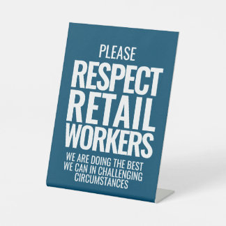 Respect retail workers bold text store calming pedestal sign