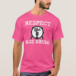 Respect The Bass Drums T-Shirt