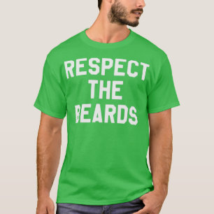 Respect The Beard Beard Lover Hipster Gift Idea T-Shirt