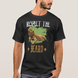 Respect The Beard Bearded Dragon Reptiles Zoo Anim T-Shirt