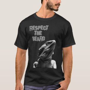 Respect The Beard Bearded Dragon T-Shirt