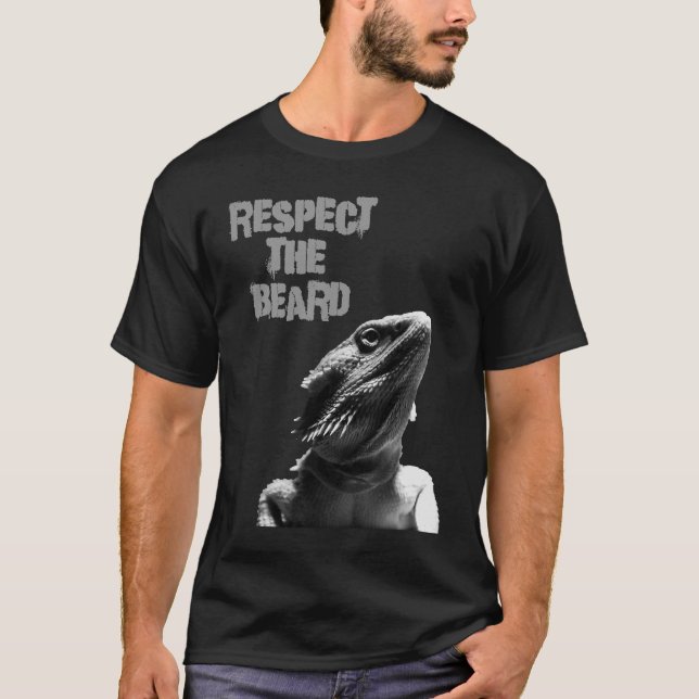 Respect The Beard Bearded Dragon T-Shirt (Front)