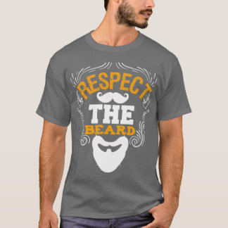 Respect The Beard Funny Beard Sayings T-Shirt