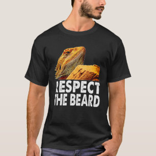 Respect The Beard Funny Bearded Dragon Lizard Owne T-Shirt