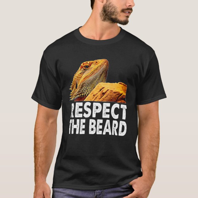 Respect The Beard Funny Bearded Dragon Lizard Owne T-Shirt (Front)
