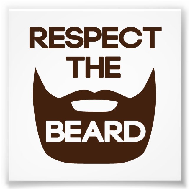 Respect The Beard Photo Print (Front)