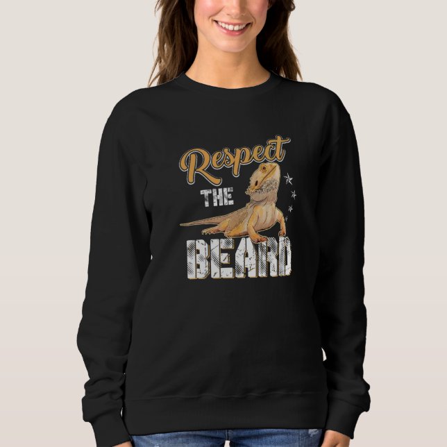 Respect The Beard  Pogona & Bearded Dragon Sweatshirt (Front)