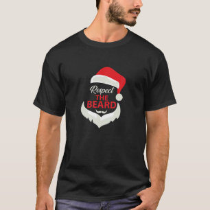 Respect The Beard Santa Claus Christmas Xmas Gifts T-Shirt