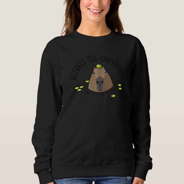 Respect The Capybara Animal  Capybara Sweatshirt (Front)
