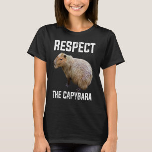 Respect The Capybara Capibara Rodent T-Shirt