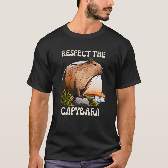 Respect The Capybara  Capybara Quotes Rodent T-Shirt (Front)