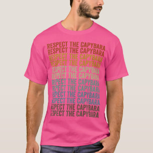Respect The Capybara Capybara T-Shirt