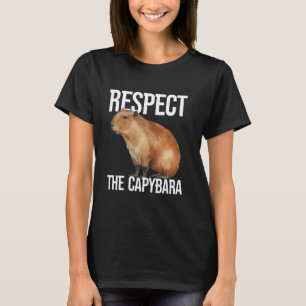 Respect The Capybara Cute Animal Capibara Rodent F T-Shirt