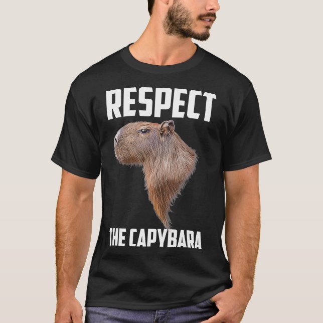 Respect The Capybara Funny Capibara Rodent Animal  T-Shirt (Front)