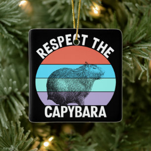 Respect The Capybara Funny Capybara Lover Ceramic Ornament