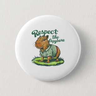 Respect The Capybara - Funny Photo Rodent Capibara 6 Cm Round Badge