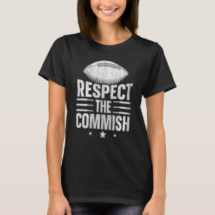 Respect The Commish Fantasy Football Commish T-Shirt