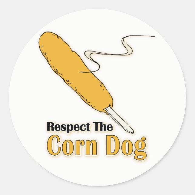 Respect The Corn Dog? Classic Round Sticker (Front)