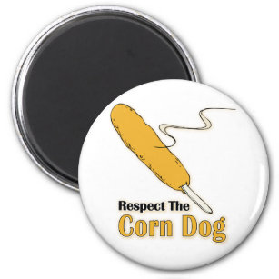 Respect The Corn Dog? Magnet