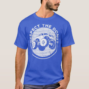 Respect the Doughnut Design for a Monster Truck Sh T-Shirt