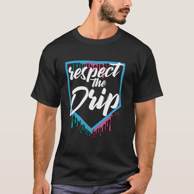 Respect The Drip Baseball Drip T-Shirt (Front)