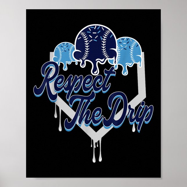 Respect The Drip Baseball Home Plate With Sprinkle Poster (Front)