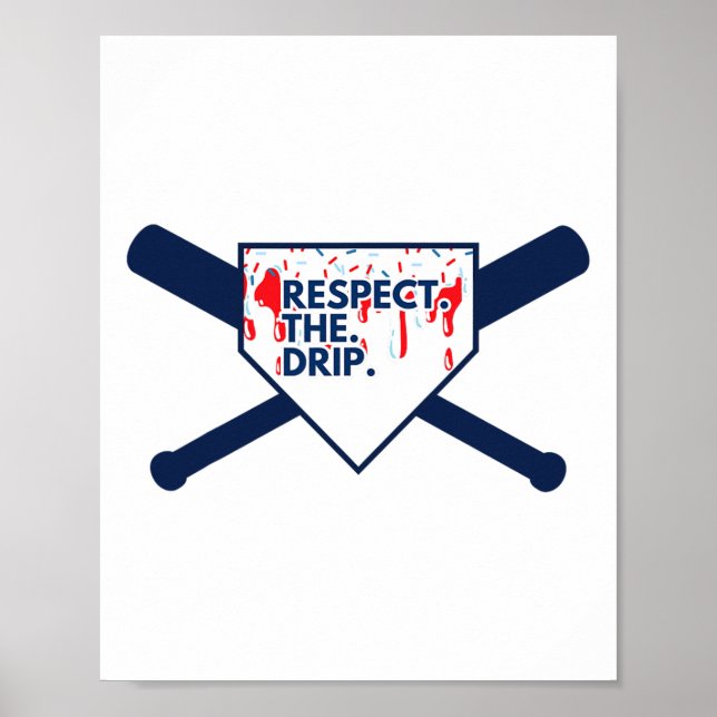 Respect The Drip Bysebyll Byt Ice Cream Drip  Poster (Front)