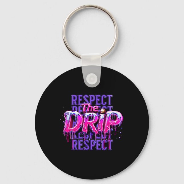 Respect The Drip Bysebyll Dripping Ice Cream Drip  Key Ring (Front)