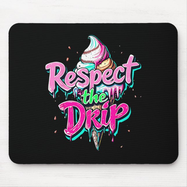 Respect The Drip Bysebyll Ice Cream Cone Drip Men  Mouse Pad (Front)
