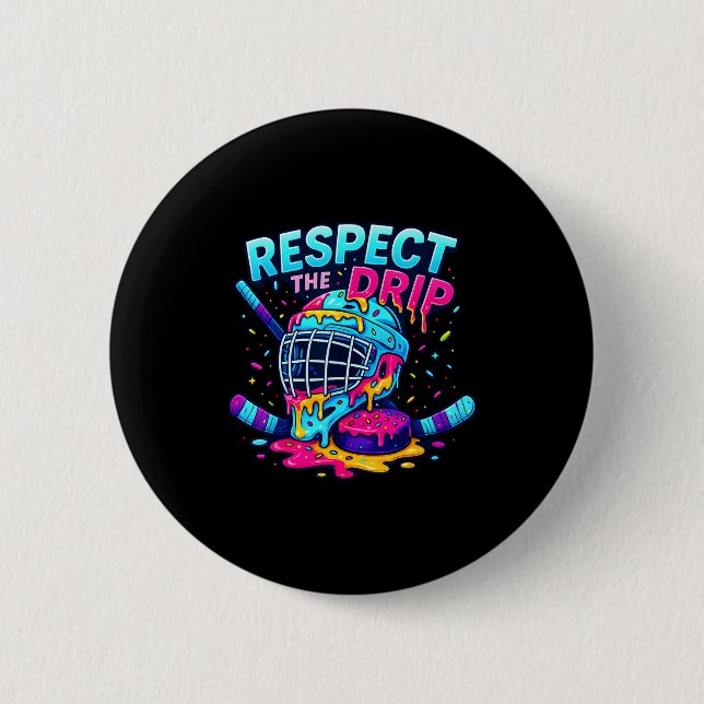 Respect The Drip Ice Hockey Stick &amp; Puck Dripn 6 Cm Round Badge (Front)